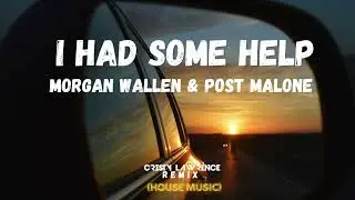 Post Malone - I Had Some Help (feat. Morgan Wallen) (Cristy Lawrence Remix)
