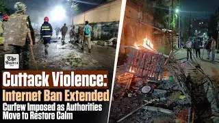 LIVE | Cuttack Violence | Internet Ban Extended, Curfew Imposed as Authorities Move to Restore Calm