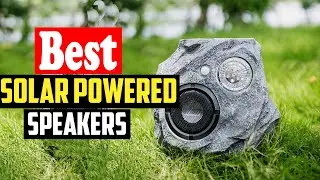 ✅Top 10 Best Solar Powered Speakers For 2026