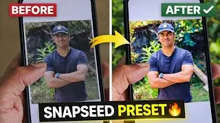 Best Snapseed Preset for Mobile Photography (Anyone Can Use This)