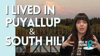 What is it like living in Downtown Puyallup and South Hill?