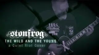 Stonfrog - The Wild and the Young - Cover of Quiet Riot