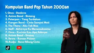 Kumpulan lagu Band Pop Tahun 2000an || Nostalgia Tahun 2000an