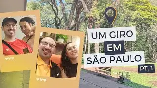 VLOG! UM GIRO EM SÃO PAULO - Parte 1