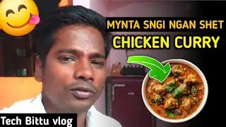 Mynta sngi Ngan shet Chicken curry 😋 In Khasi | Tech Bittu Vlog  | Tech Bittu | Khasi Vlog😱