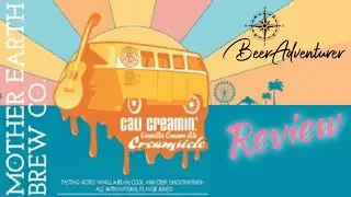 Cali Creamin' Creamsicle | Mother Earth Brew Co. | Beer Review
