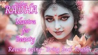Goddess Radha Extreme Beauty Mantra | Bring back Youth | Om Hleem Sundaryaya Swaha