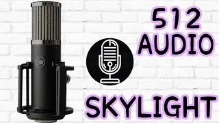 512 Audio Skylight - Condenser Microphone Test / Review