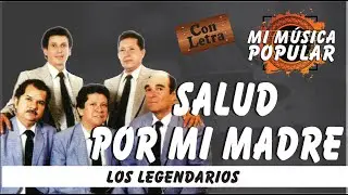 Salud Por Mi Madre - Los Legendarios - Con Letra (Video Lyric)