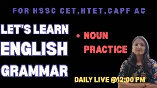 ENGLISH GRAMMAR FOR HSSC CET, HTET, UPSC CAPF AC |ENGLISH BY SONIKA MA'AM | LECTURE-2 NOUN PRACTICE
