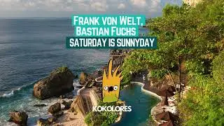 Frank von Welt & Bastian Fuchs - Saturday is Sunnyday 🦜 [Kokolores Records]