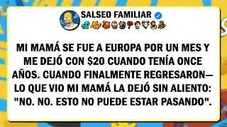 Mi mamá se fue a Europa por un mes, me dejó con $2 a los once años. Cuando regresaron, yo...