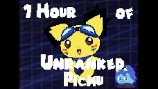 1 Hour of Unranked Pichu