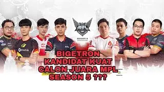 BIGETRON CALON JUARA MPL SEASON 5 ??? &bull; MOBILE LEGENDS
