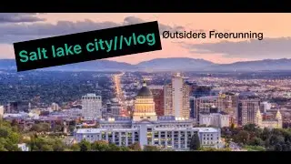 Salt Lake City Vlog//Outsiders freerunning