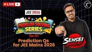Problem Solving Series E02: Top 25 New Prediction Questions for JEE Mains 2025