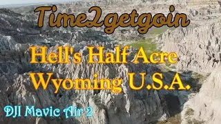 Visiting Hells Half Acre Wyoming, U S A