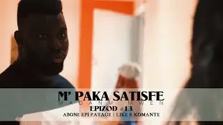 MPAKA SATISFE MADANM MWEN EPIZOD 13 . JESSICA BARE LILINE AK JERRY SAK AP PASE