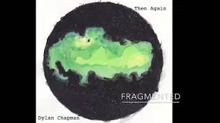 Dylan Chapman - Fragmented