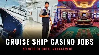 Cruise Ship Casino Jobs | Apply Kaise Kare? Complete Information 2026| No Need of Hotel Management.