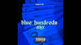 Topkid ft @lokeylf Blue hundreds remix