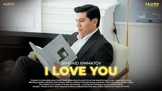 Jamshid Ximmatov - I Love You | Audio 2025