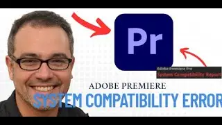 How to Fix Adobe Premiere Pro System Compatibility Report 2025 (Quick & Easy)
