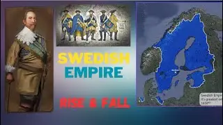 Rise and Fall of the Swedish Empire