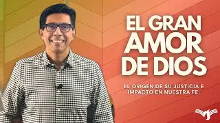 EL GRAN AMOR DE DIOS  |  Ps. Luis David Meza