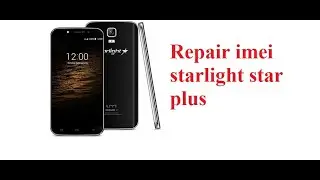 Repair imei starlight star plus