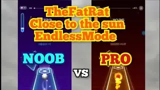 TheFatRat - Close to the sun EndlessMode | NOOB VS PRO | Magic Twist
