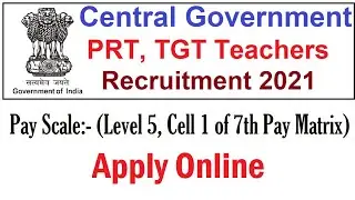 Central Government permanent PRT, TGT Teachers Recruitment 2021, Apply Online From any State
