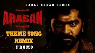 Arasan Theme Remix Promo | Bgm Remix | Eagle Squad Musics | Str | Anirudh