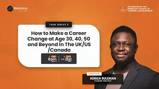 How To Make a Career Change at Age 30 , 40, 50 and beyond in the UK / US / Canada