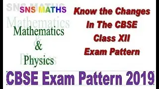 Changes in CBSE Class XII Exam Pattern for 2019 Maths and Physics