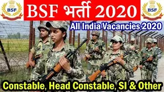 BSF Recruitment 2020 Notification Constable, Head Constable, SI & Other Online Apply