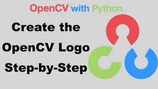 OpenCV with Python | Project #1-Create the OpenCV logo