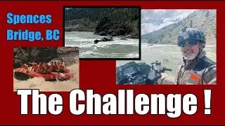 The Challenge !  Spences Bridge, BC - S1:Ep24