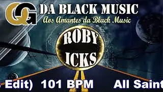 All Saints ft. Vaint 6, The Luna... - Bootie Call  (Roby Icks Edit)  101 BPM