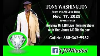 LJDNLive Morning Show Interview with Tony Washington from the All Love Band.