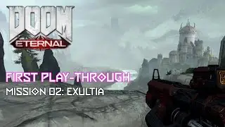 DOOM Eternal:  Mission 02 - Exultia | id Software / Bethesda Softworks | Windows | 2020