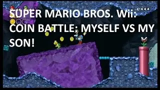 New Super Mario Bros. Wii: Coin Battle! Myself VS My son!
