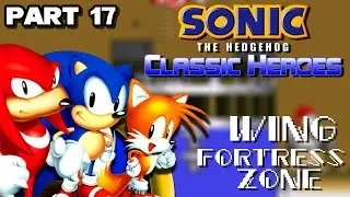 Sonic Classic Heroes (Team Sonic) - Часть #17 - Зона Крылатой Крепости