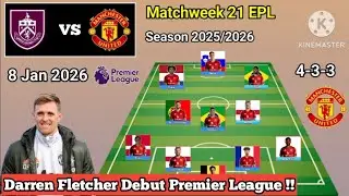 Darren Fletcher Debut Premier League !! Burnley vs Man United Line Up 4-3-3 With Mount EPL 2025/26