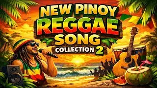 New Pinoy Reggae Song Collection 2: #PinoyReggae#OPMReggae#TheReggaeBeat