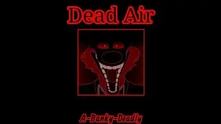 Dead Air UST - A-Banky-Deadly