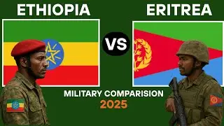 Ethiopia vs Eritrea Military Comparison 2025