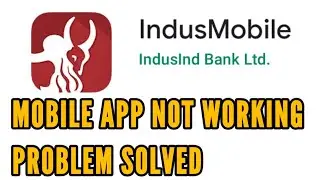 Fix Indus Mobile App Not Working Problem Solved || Indusind Mobile Banking App Not Working Solved