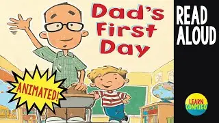 Dad's First Day [ANIMATED READ ALOUD] by Mike Wohnoutka