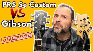 PRS SE Custom VS Gibson Les Paul Standard